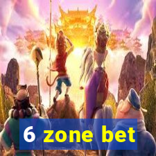 6 zone bet